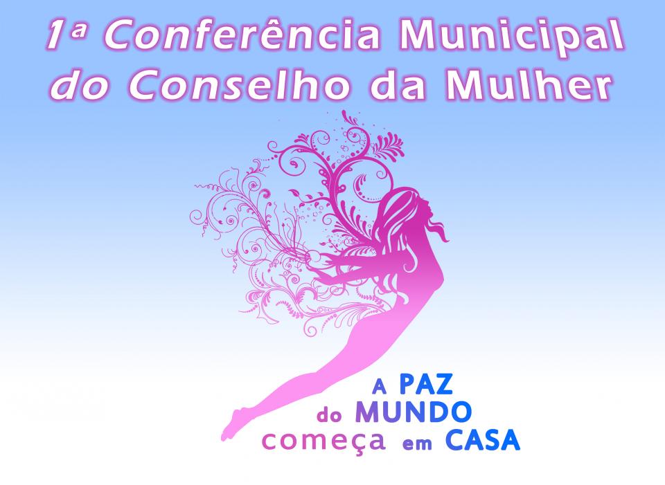 1� Confer�ncia Municipal do Conselho da Mulher